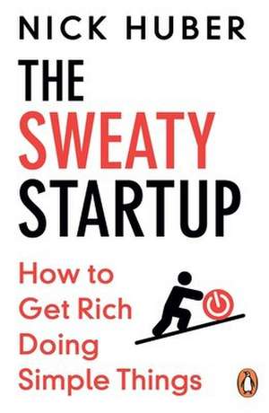 The Sweaty Startup de Nick Huber