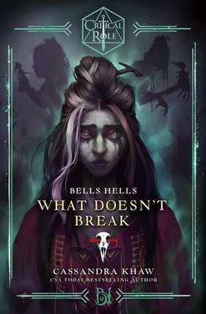 Critical Role: Bells Hells - What Doesn't Break de Cassandra Khaw