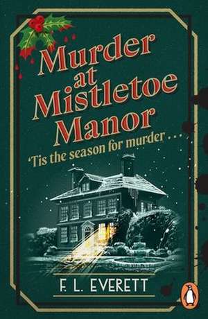 Murder at Mistletoe Manor de F. L. Everett