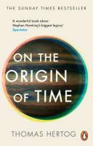 On the Origin of Time de Thomas Hertog