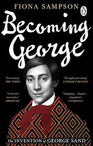 Becoming George de Fiona Sampson