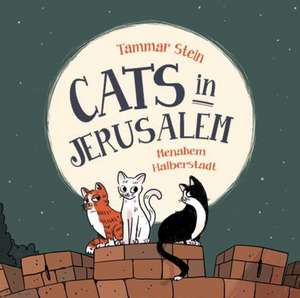 Cats in Jerusalem de Tammar Stein