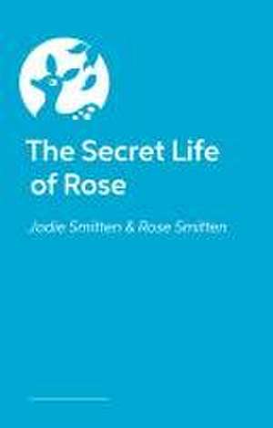 The Secret Life of Rose de Jodie Clarke