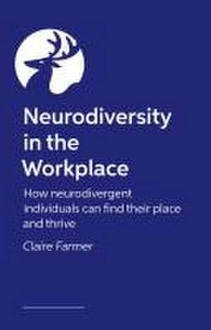 Neurodiversity in the Workplace de Claire Farmer