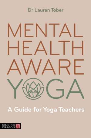 Mental Health Aware Yoga de Lauren Tober