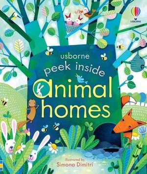 Peek Inside Animal Homes de Anna Milbourne