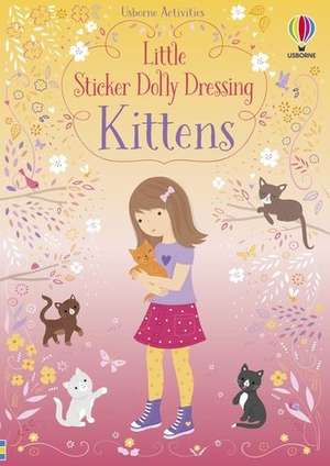 Little Sticker Dolly Dressing Kittens de Fiona Watt