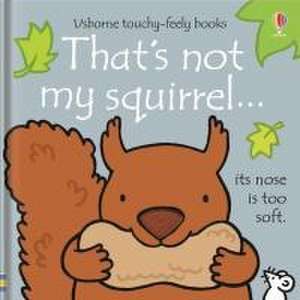 That's Not My Squirrel... de Fiona Watt