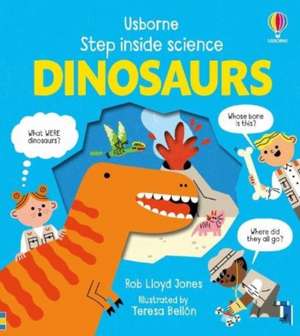 Step Inside Science: Dinosaurs de Rob Lloyd Jones