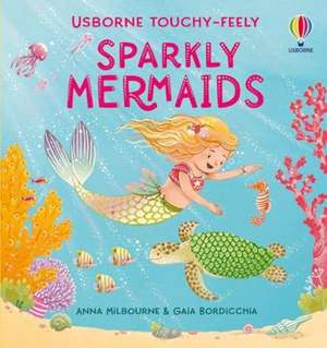 Touchy-Feely Sparkly Mermaids de Anna Milbourne