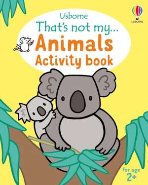 That's not my... Animals Activity Book de Rosie Dickins