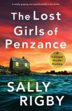 The Lost Girls of Penzance de Sally Rigby