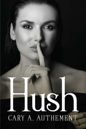 Hush de Cary A. Authement