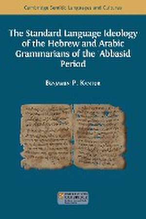 The Standard Language Ideology of the Hebrew and Arabic Grammarians of the &#703;Abbasid Period de Benjamin Paul Kantor