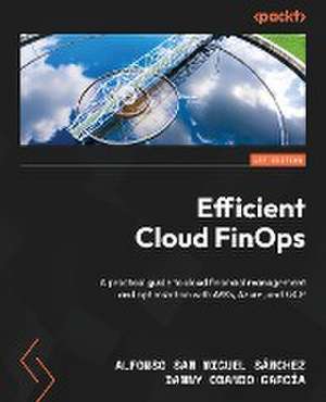 Efficient Cloud FinOps de Alfonso San Miguel Sánchez