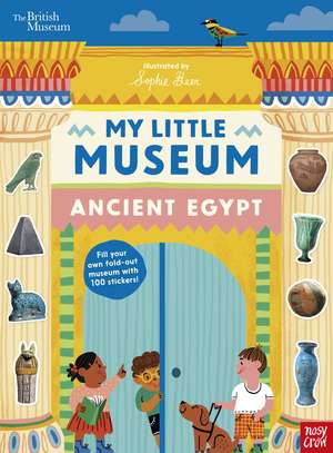 British Museum: My Little Museum: Ancient Egypt de Sophie Beer