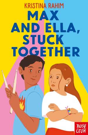 Max and Ella, Stuck Together de Kristina Rahim