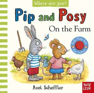 Pip and Posy, Where are you? On the Farm (A Felt Flaps Book) de Axel Scheffler