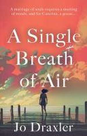 A Single Breath of Air de Jo Draxler