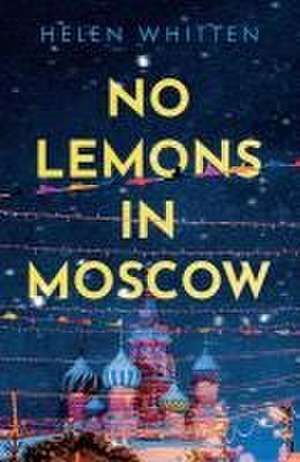 No Lemons in Moscow de Helen Whitten