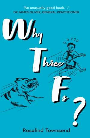 Why Three Fs? de Rosalind Townsend