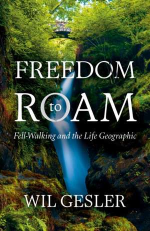 Freedom to Roam de Wil Gesler