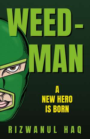 Weed-Man de Rizwanul Haq