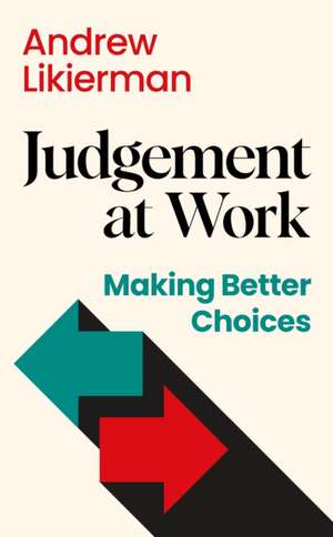 Judgement at Work de Andrew Likierman