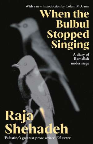 When The Bulbul Stopped Singing de Raja Shehadeh