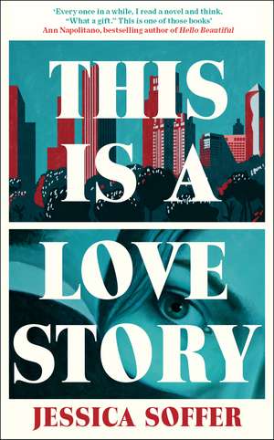 This Is a Love Story: The instant New York Times bestseller de Jessica Soffer