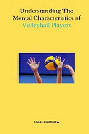 Understanding The Mental Characteristics of Volleyball Players de Manu Mishra