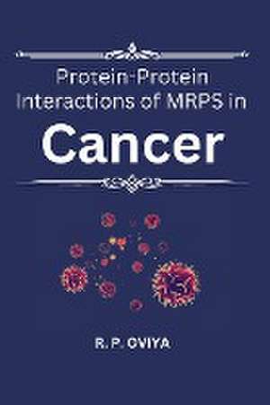 Protein-Protein Interactions of MRPS in Cancer de R. P. Oviya