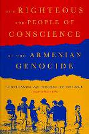 The Righteous of the Armenian Genocide de Ago Demirdjia