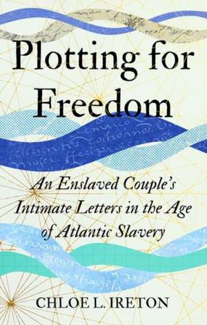 Plotting for Freedom de Chloe L. Ireton