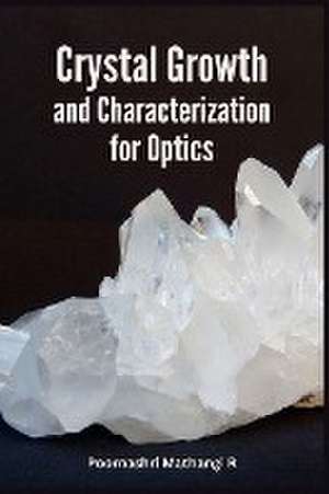 Crystal Growth and Characterization for Optics de Poornashri Mathangi R