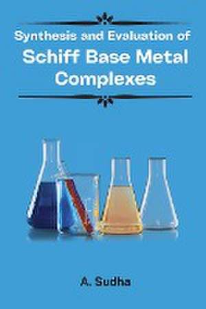 Synthesis and Evaluation of Schiff Base Metal Complexes de A. Sudha