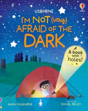 I'm Not (Very) Afraid of the Dark de Anna Milbourne