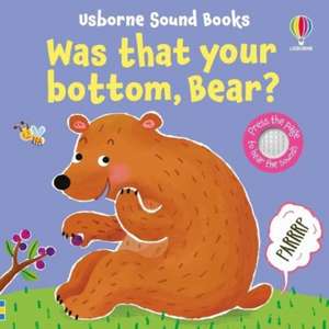 Was That Your Bottom, Bear? de Sam Taplin