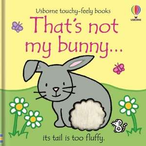 That's Not My Bunny... de Fiona Watt