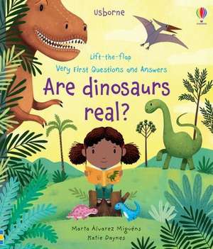 Very First Questions and Answers Are Dinosaurs Real? de Katie Daynes