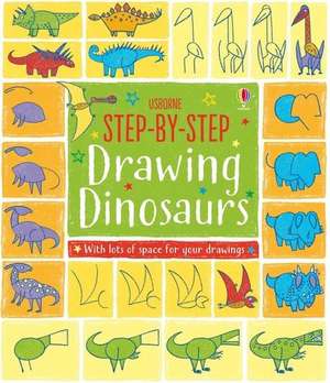 Step-By-Step Drawing Dinosaurs de Fiona Watt