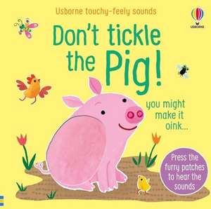 Don't Tickle the Pig! de Sam Taplin