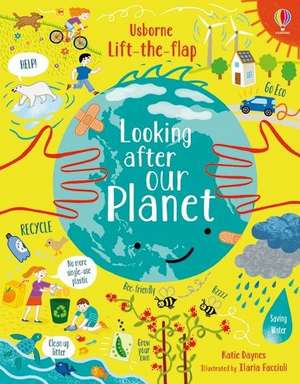 Lift-The-Flap Looking After Our Planet de Katie Daynes