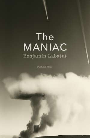 The Maniac de Benjamin Labatut