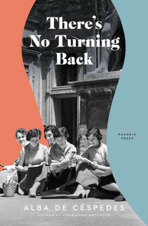 There's No Turning Back de Alba De Cespedes