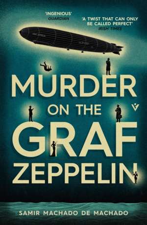 Murder on the Graf Zeppelin de Samir Machado de Machado