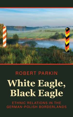 White Eagle, Black Eagle de Robert Parkin