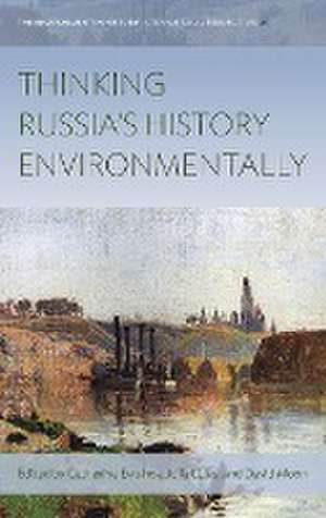 Thinking Russia's History Environmentally de Catherine Evtuhov