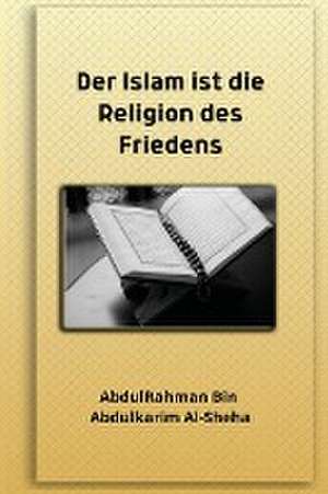 Al-Sheha, A: Islam ist die Religion des Friedens