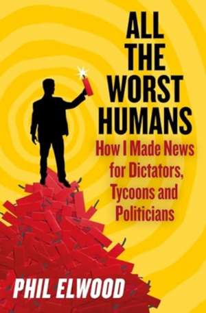 All The Worst Humans de Phil Elwood